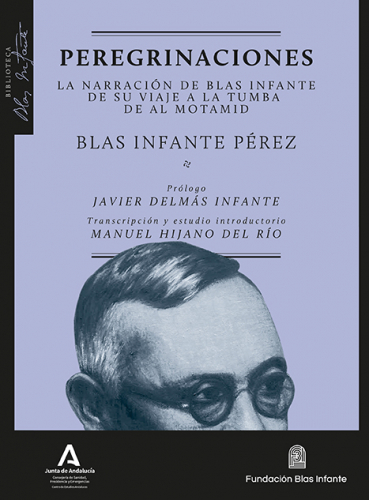 Peregrinaciones. La narración de Blas Infante de su viaje a la tumba de Al Motamid