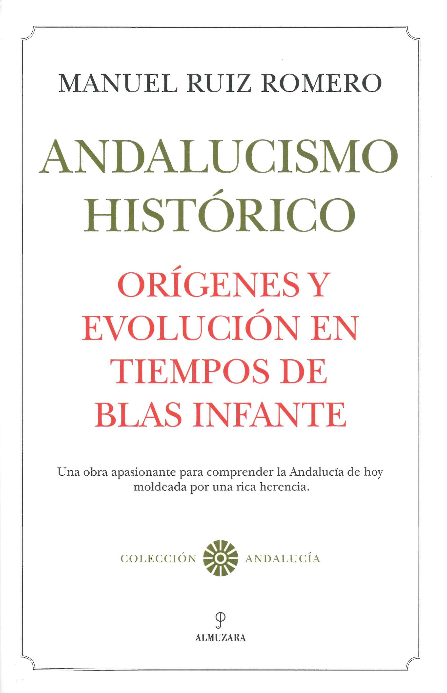 Andalucismo Histórico. Orígenes y evolución en tiempos de Blas Infante